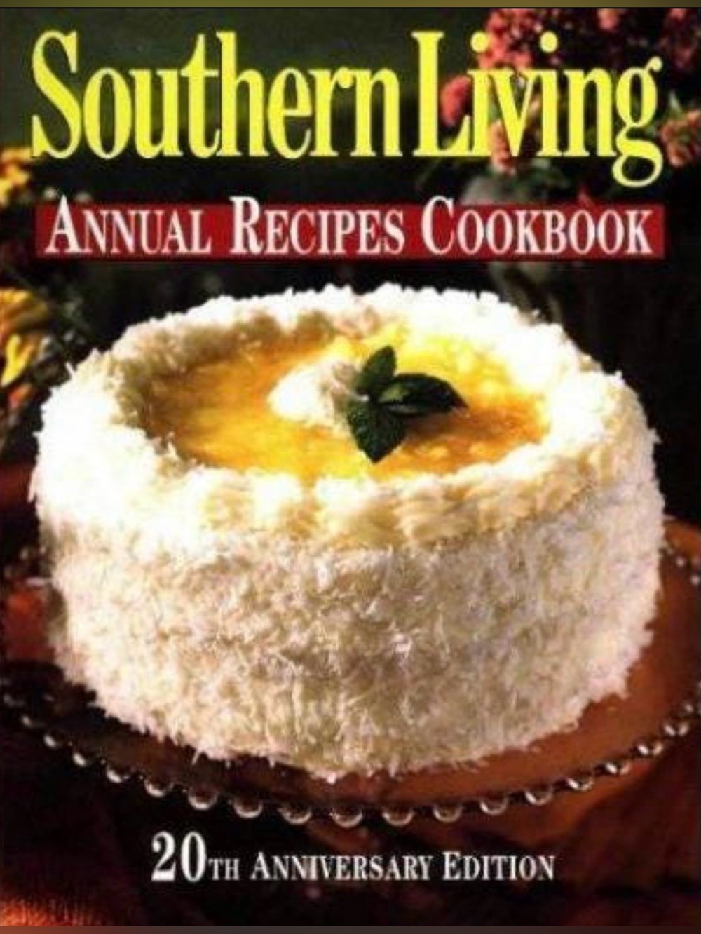Oxmoor House Southern Living Annual Recipes Cookbook 20th Anniversary Edition